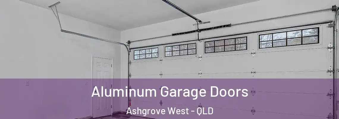 Aluminum Garage Doors Ashgrove West - QLD