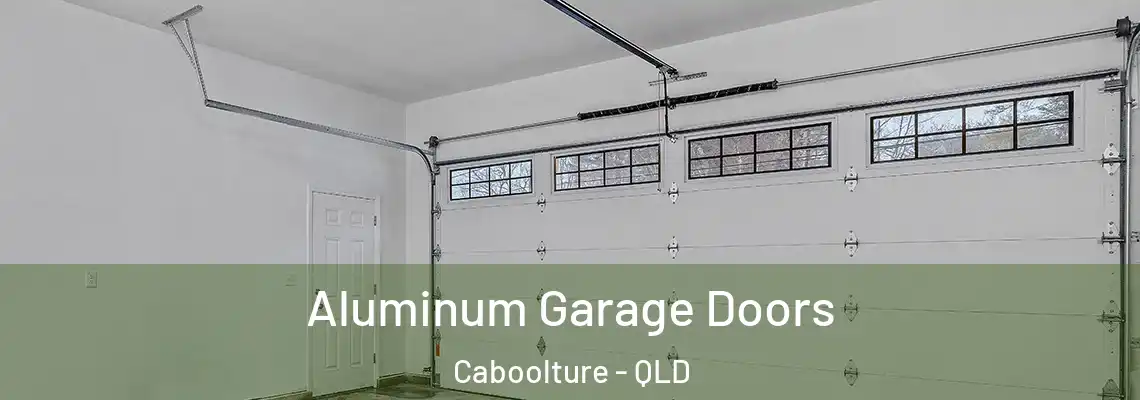 Aluminum Garage Doors Caboolture - QLD