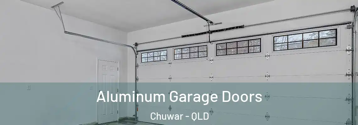 Aluminum Garage Doors Chuwar - QLD
