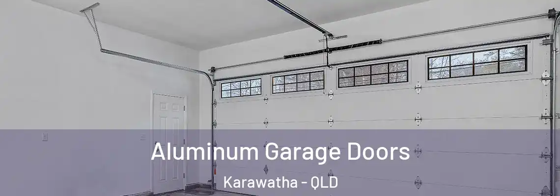 Aluminum Garage Doors Karawatha - QLD