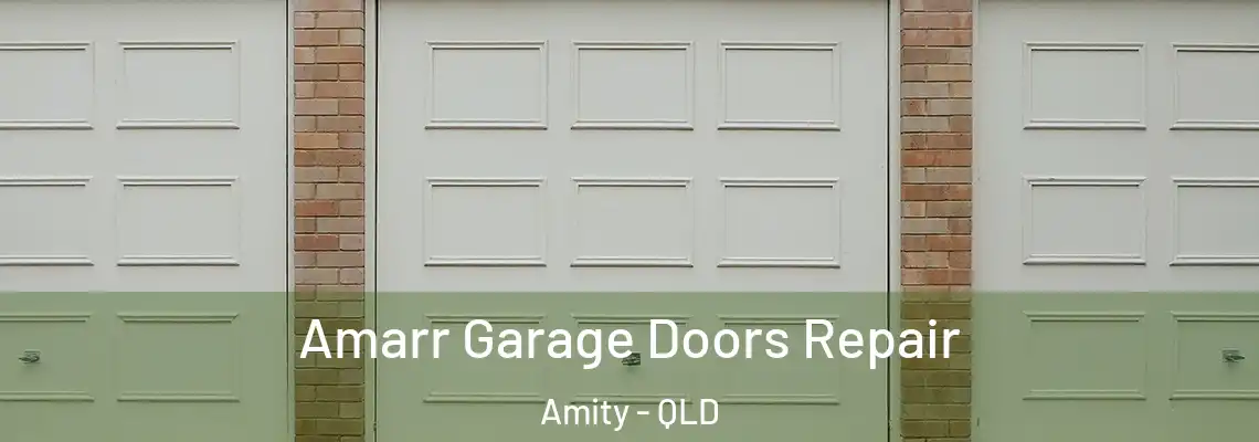 Amarr Garage Doors Repair Amity - QLD