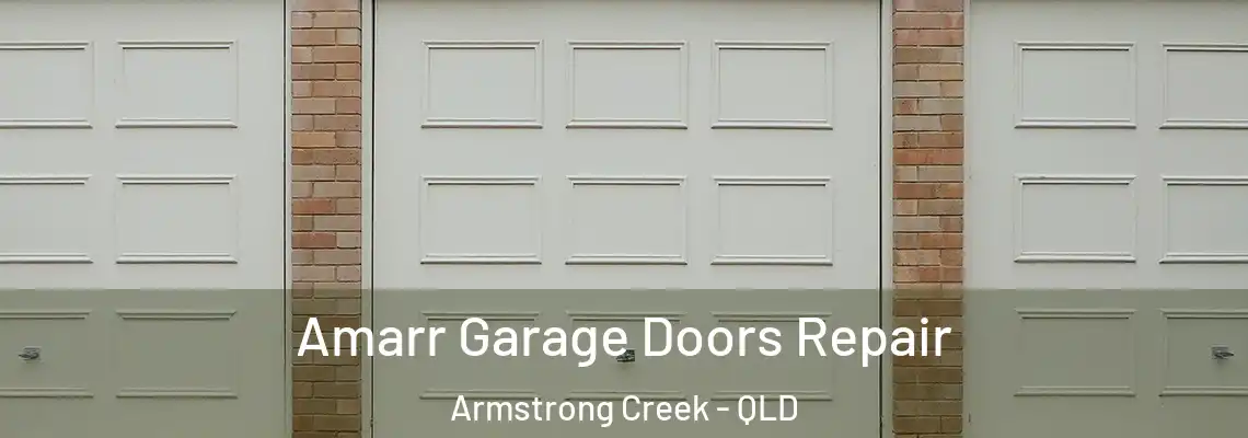 Amarr Garage Doors Repair Armstrong Creek - QLD