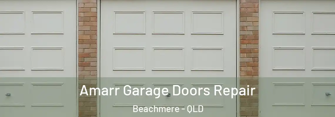  Amarr Garage Doors Repair Beachmere - QLD
