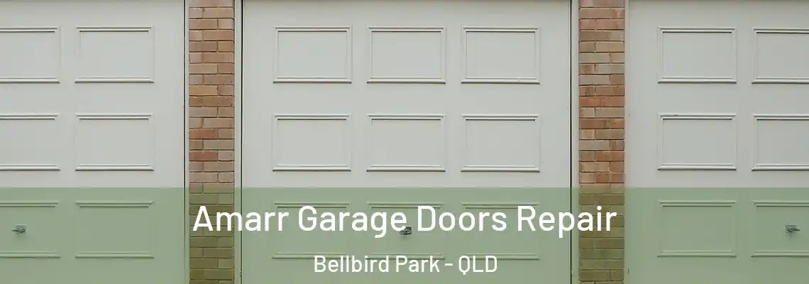Amarr Garage Doors Repair Bellbird Park - QLD