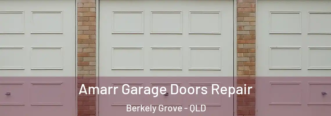 Amarr Garage Doors Repair Berkely Grove - QLD