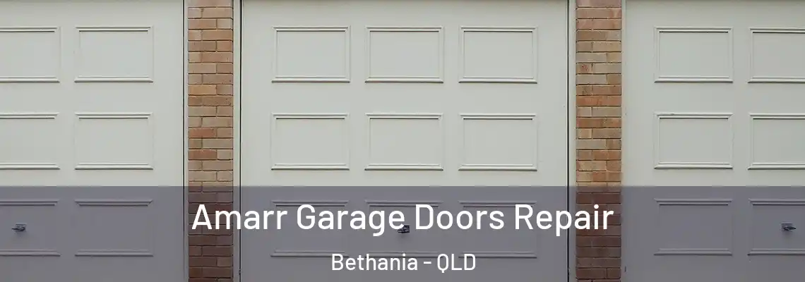Amarr Garage Doors Repair Bethania - QLD