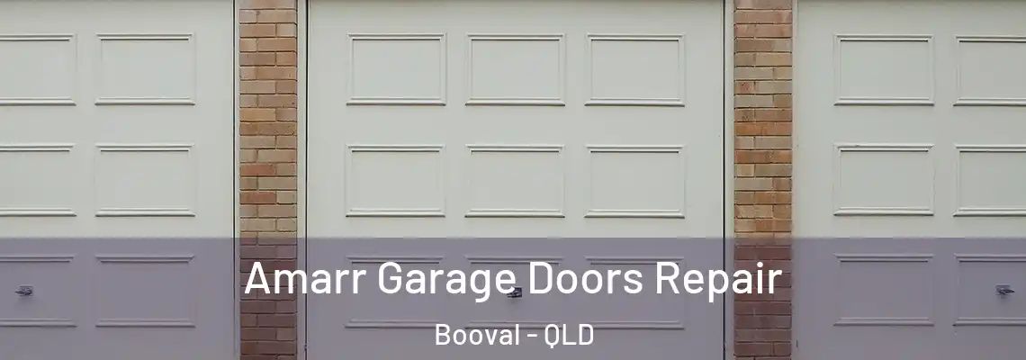 Amarr Garage Doors Repair Booval - QLD