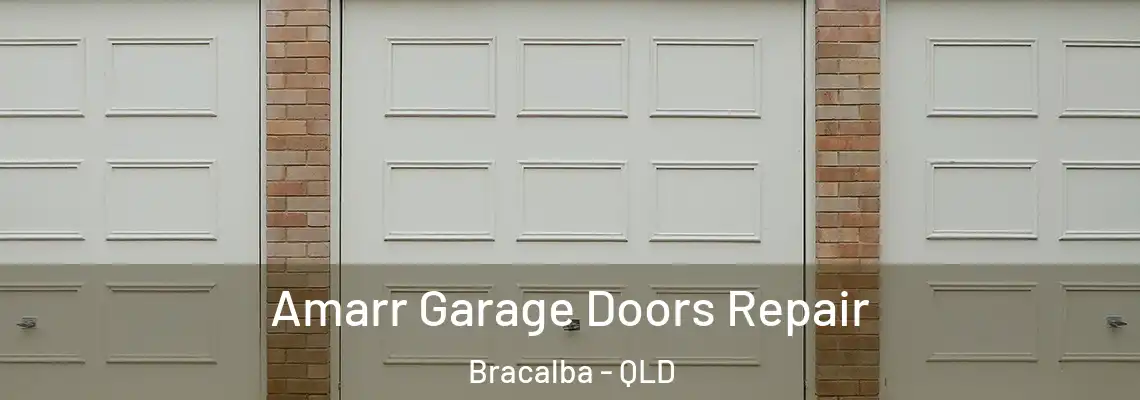 Amarr Garage Doors Repair Bracalba - QLD