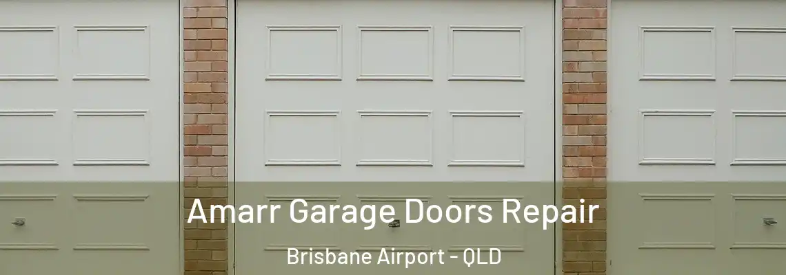Amarr Garage Doors Repair Brisbane Airport - QLD