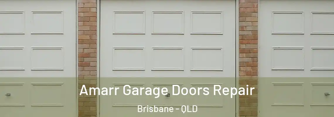 Amarr Garage Doors Repair Brisbane - QLD