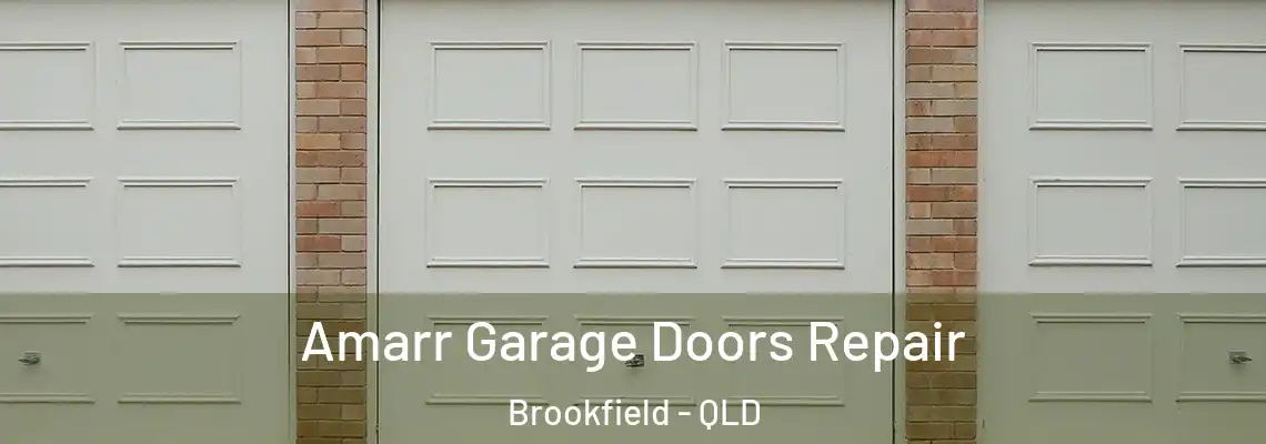 Amarr Garage Doors Repair Brookfield - QLD