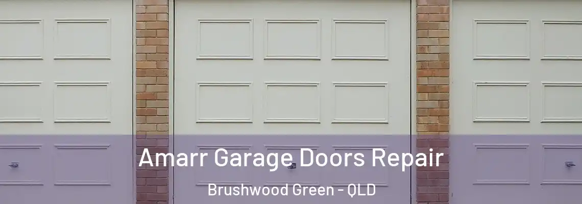 Amarr Garage Doors Repair Brushwood Green - QLD