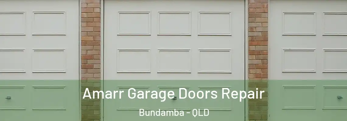 Amarr Garage Doors Repair Bundamba - QLD