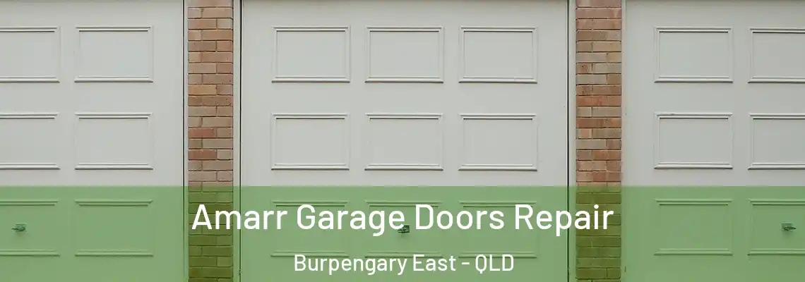Amarr Garage Doors Repair Burpengary East - QLD