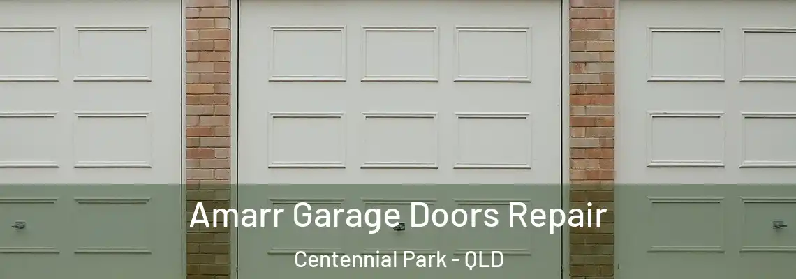Amarr Garage Doors Repair Centennial Park - QLD