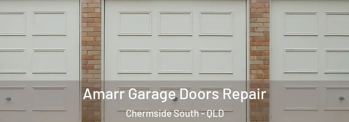 Amarr Garage Doors Repair Chermside South - QLD