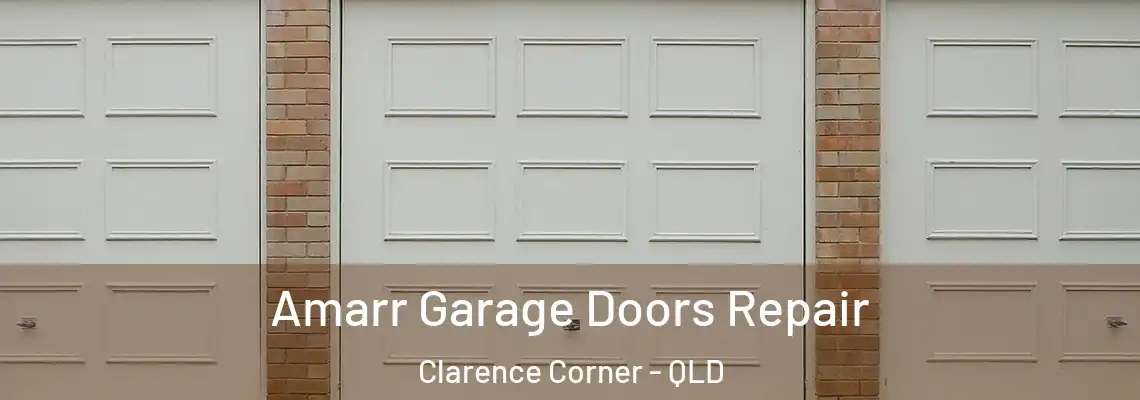 Amarr Garage Doors Repair Clarence Corner - QLD