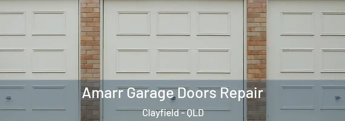 Amarr Garage Doors Repair Clayfield - QLD