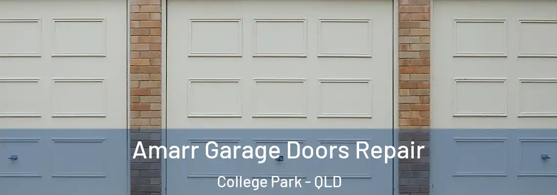 Amarr Garage Doors Repair College Park - QLD