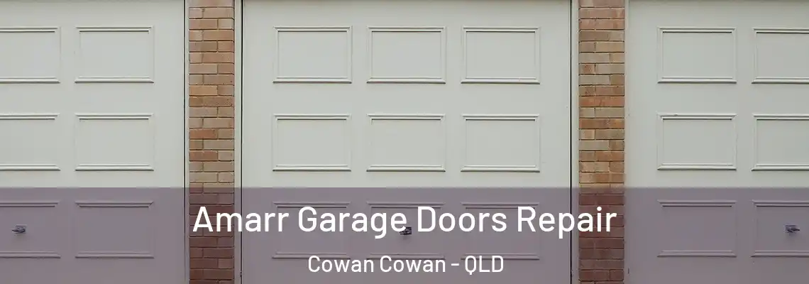 Amarr Garage Doors Repair Cowan Cowan - QLD