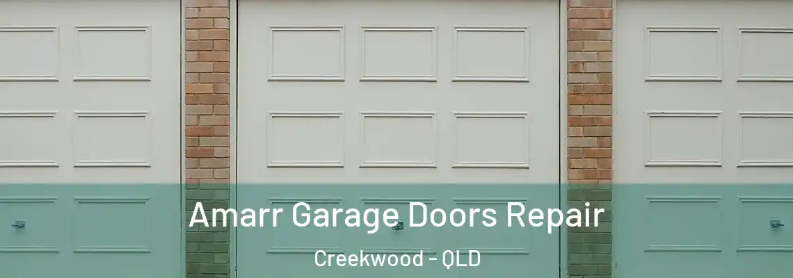 Amarr Garage Doors Repair Creekwood - QLD