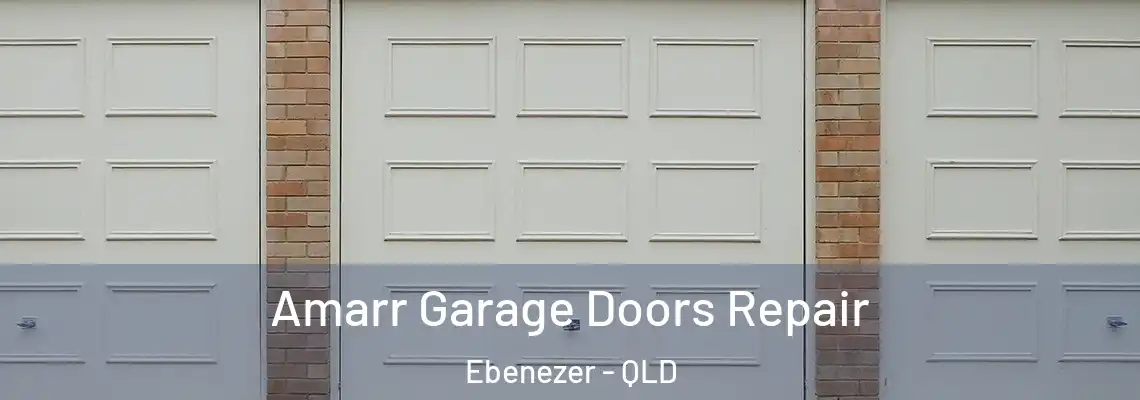 Amarr Garage Doors Repair Ebenezer - QLD