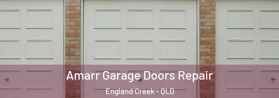 Amarr Garage Doors Repair England Creek - QLD