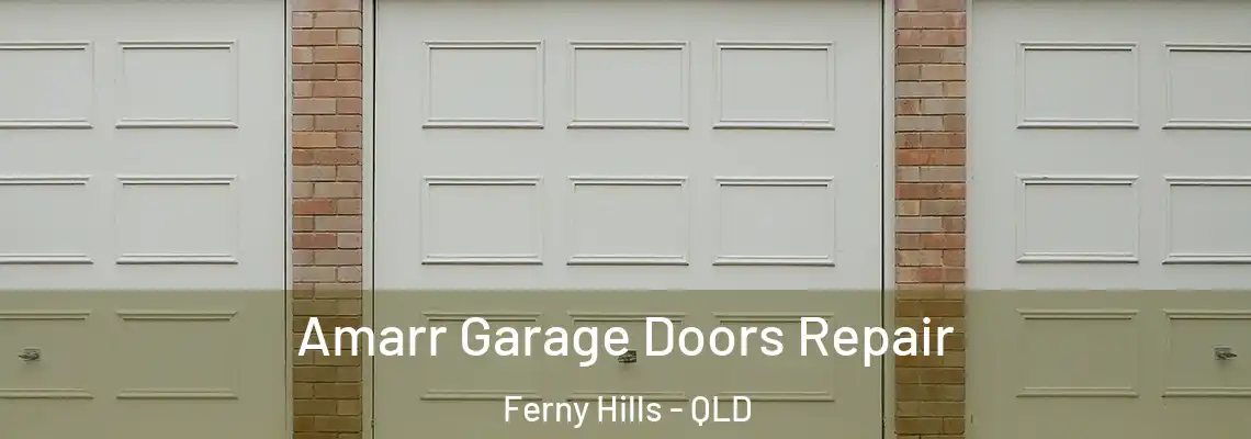 Amarr Garage Doors Repair Ferny Hills - QLD