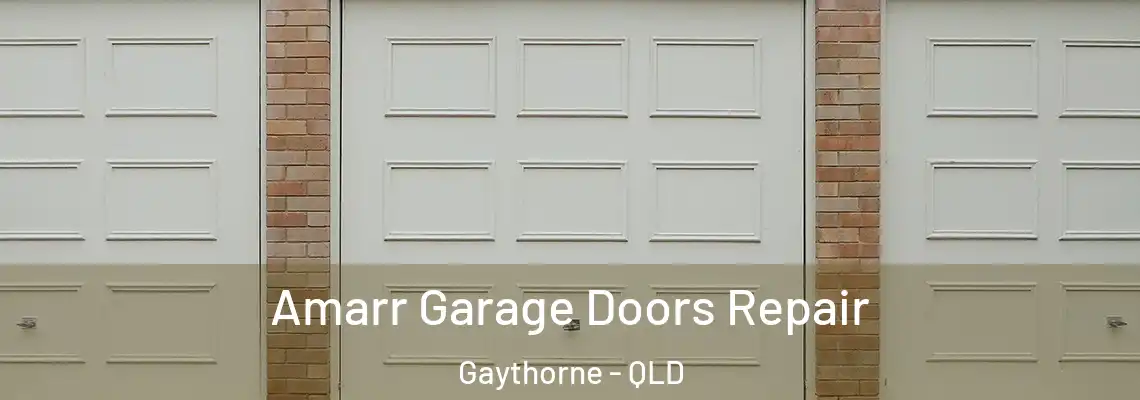Amarr Garage Doors Repair Gaythorne - QLD