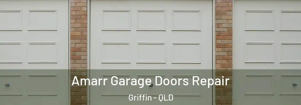 Amarr Garage Doors Repair Griffin - QLD