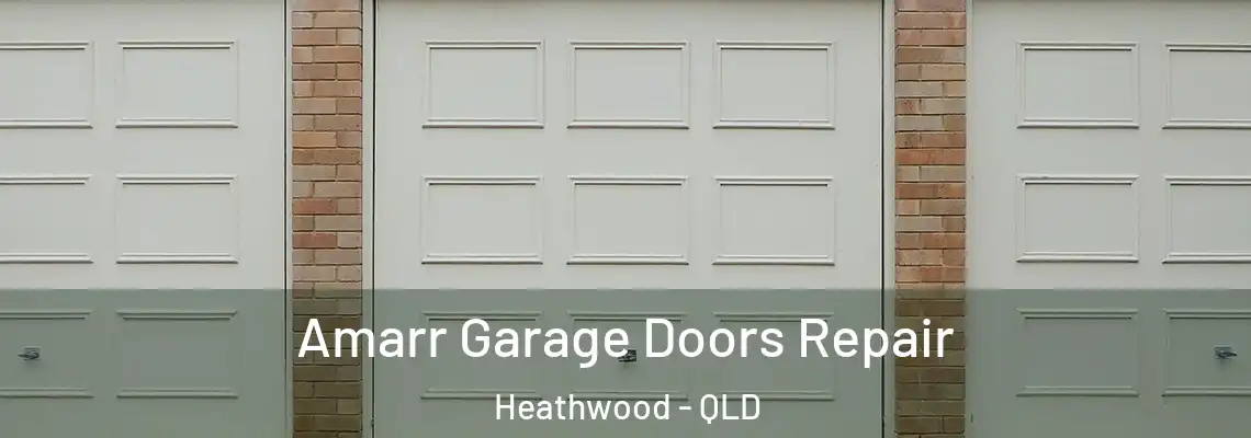 Amarr Garage Doors Repair Heathwood - QLD