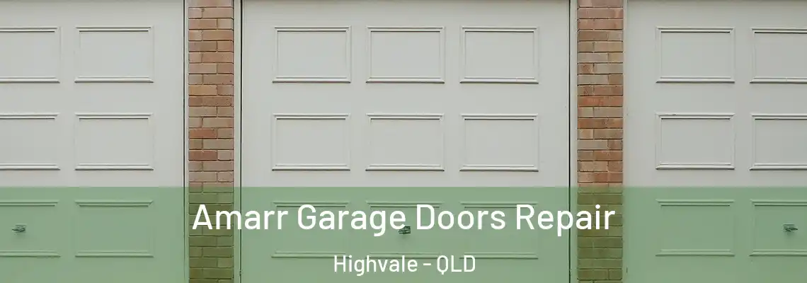  Amarr Garage Doors Repair Highvale - QLD