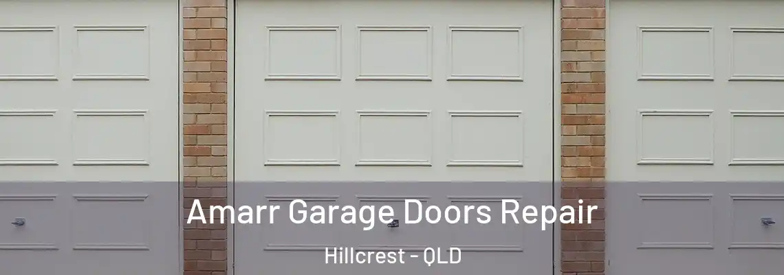 Amarr Garage Doors Repair Hillcrest - QLD