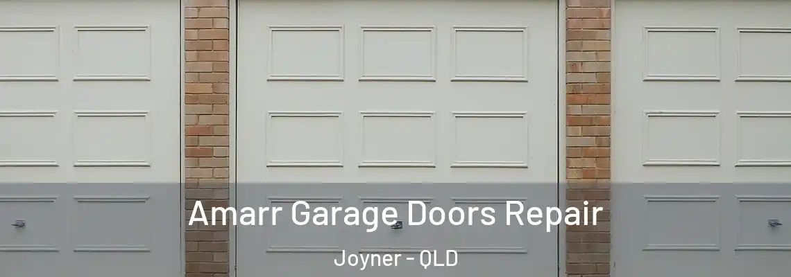 Amarr Garage Doors Repair Joyner - QLD