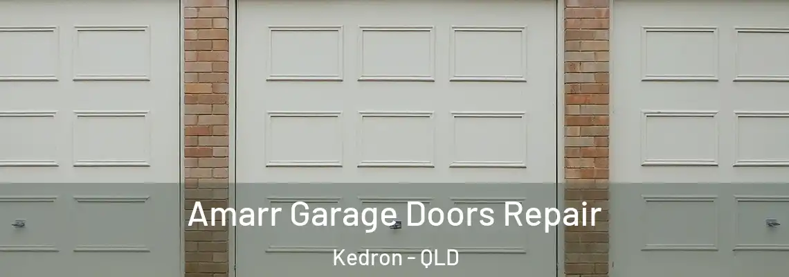 Amarr Garage Doors Repair Kedron - QLD