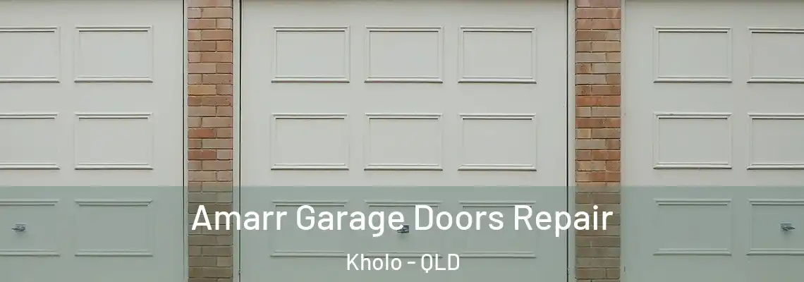 Amarr Garage Doors Repair Kholo - QLD