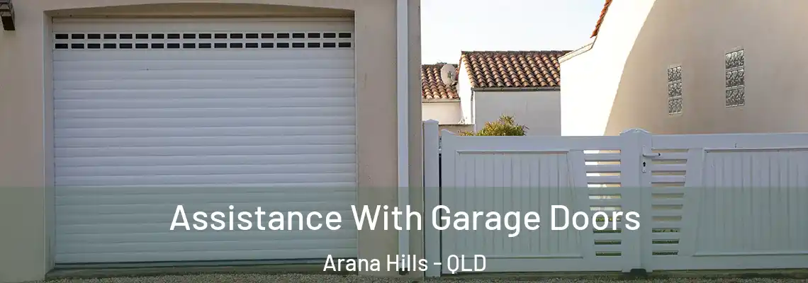 Assistance With Garage Doors Arana Hills - QLD
