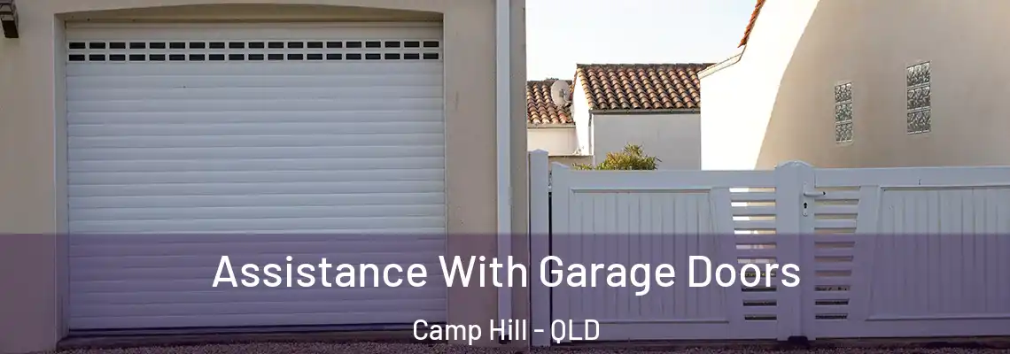 Assistance With Garage Doors Camp Hill - QLD