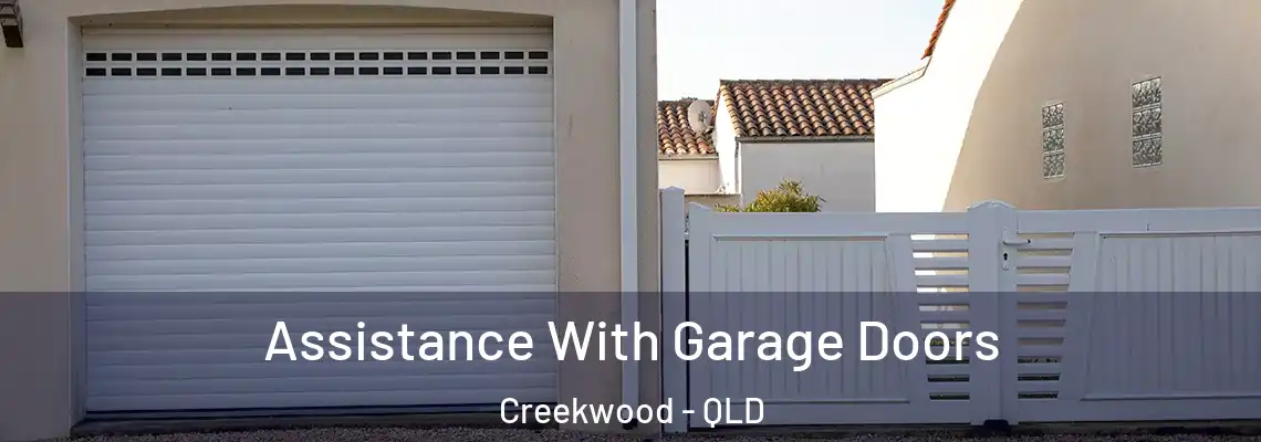 Assistance With Garage Doors Creekwood - QLD