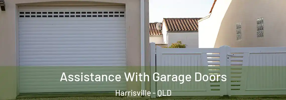 Assistance With Garage Doors Harrisville - QLD