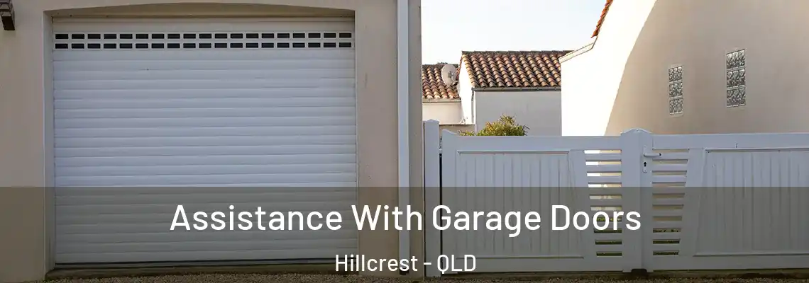  Assistance With Garage Doors Hillcrest - QLD
