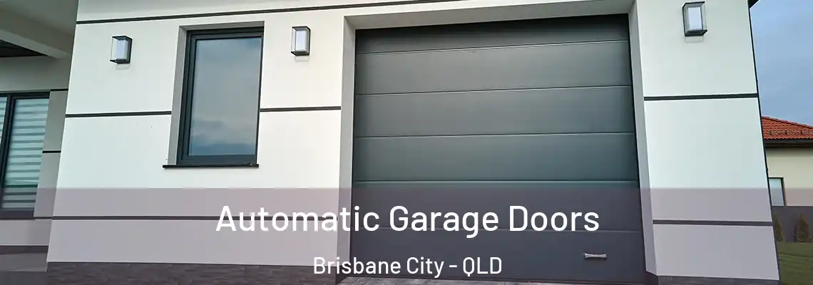 Automatic Garage Doors Brisbane City - QLD