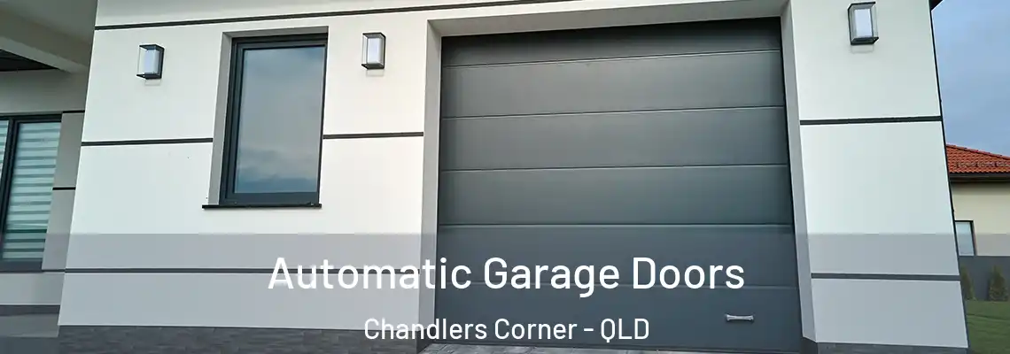 Automatic Garage Doors Chandlers Corner - QLD