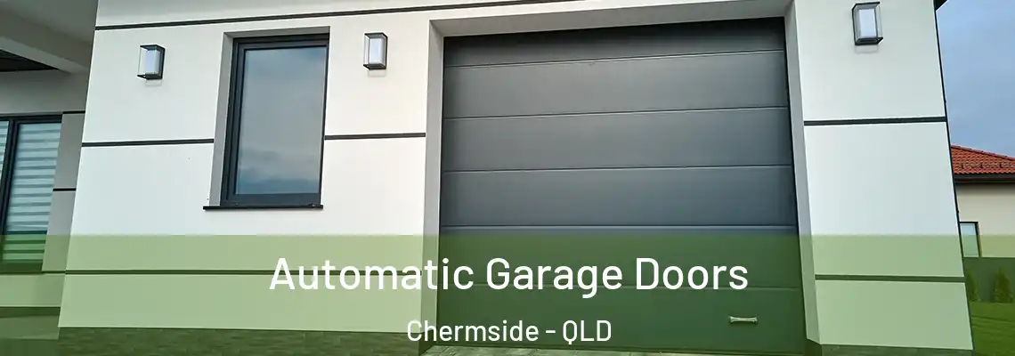 Automatic Garage Doors Chermside - QLD