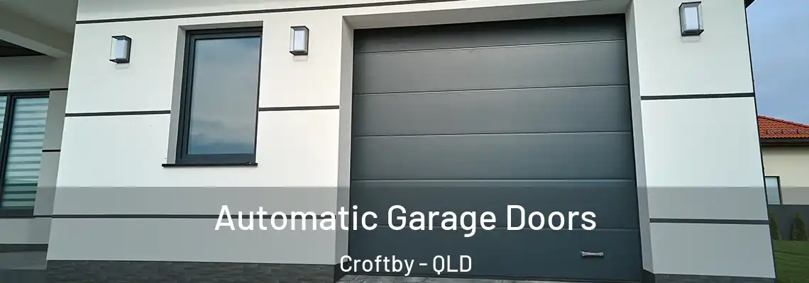 Automatic Garage Doors Croftby - QLD