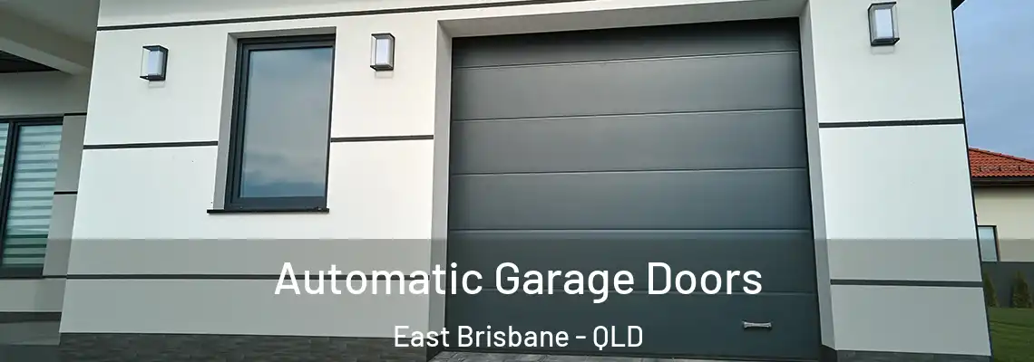 Automatic Garage Doors East Brisbane - QLD