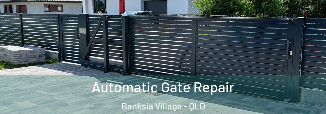 Automatic Gate Repair Banksia Village - QLD