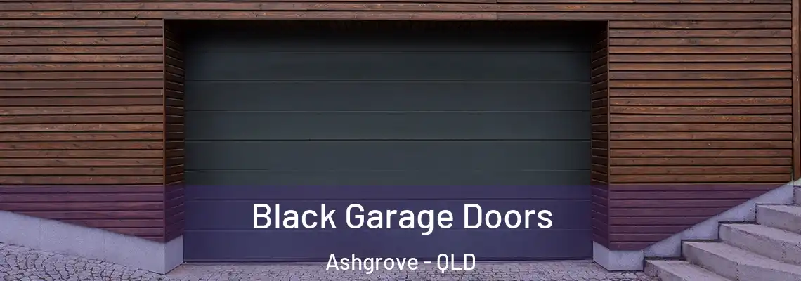 Black Garage Doors Ashgrove - QLD