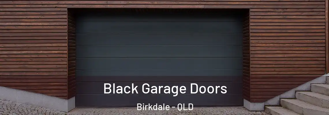 Black Garage Doors Birkdale - QLD