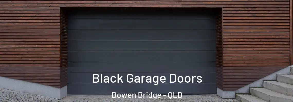 Black Garage Doors Bowen Bridge - QLD